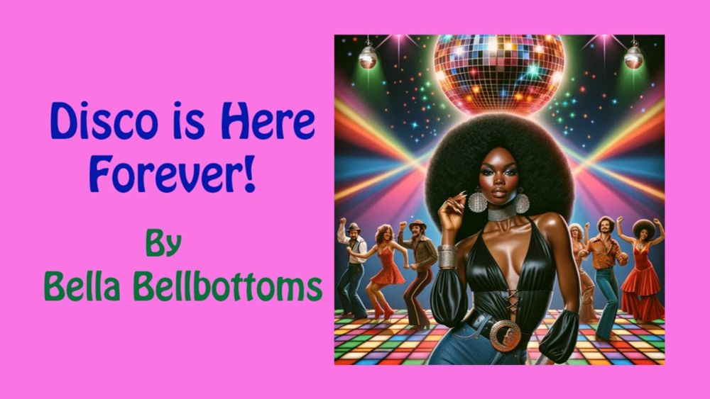 Disco is Here Forever, from the album "Boogie Tragedy" by Bella Bellbottoms, 1979.