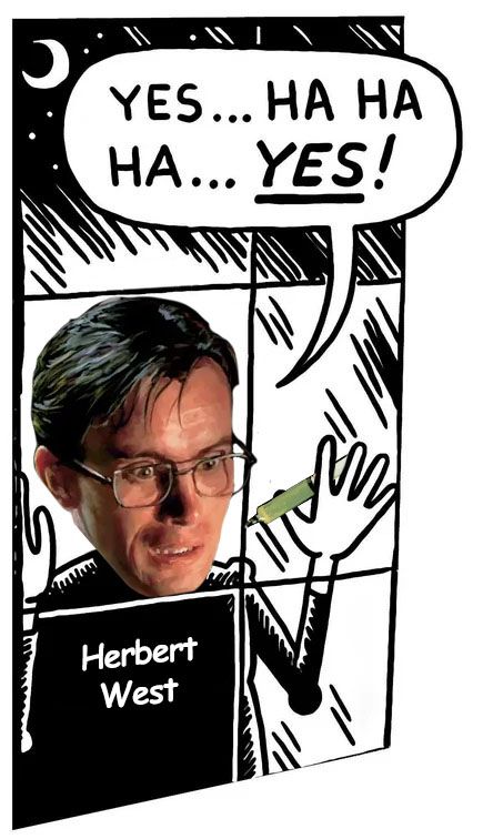 Herbert West: Yes... Ha Ha Ha... YES!