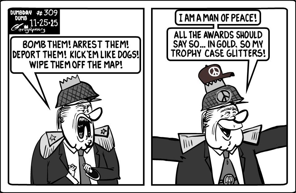 DumbDay 309
Two Trumps
War Monger and Phony Peacenik