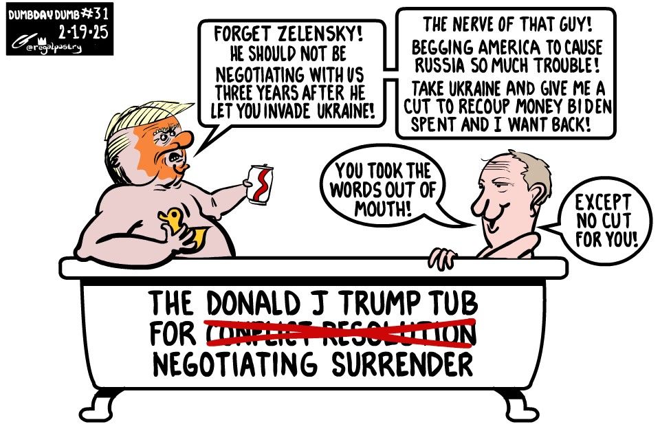 Rub a dumb dumb two men in a tub.
Putin Trumps negotiating w/o Ukraine about Ukraine 