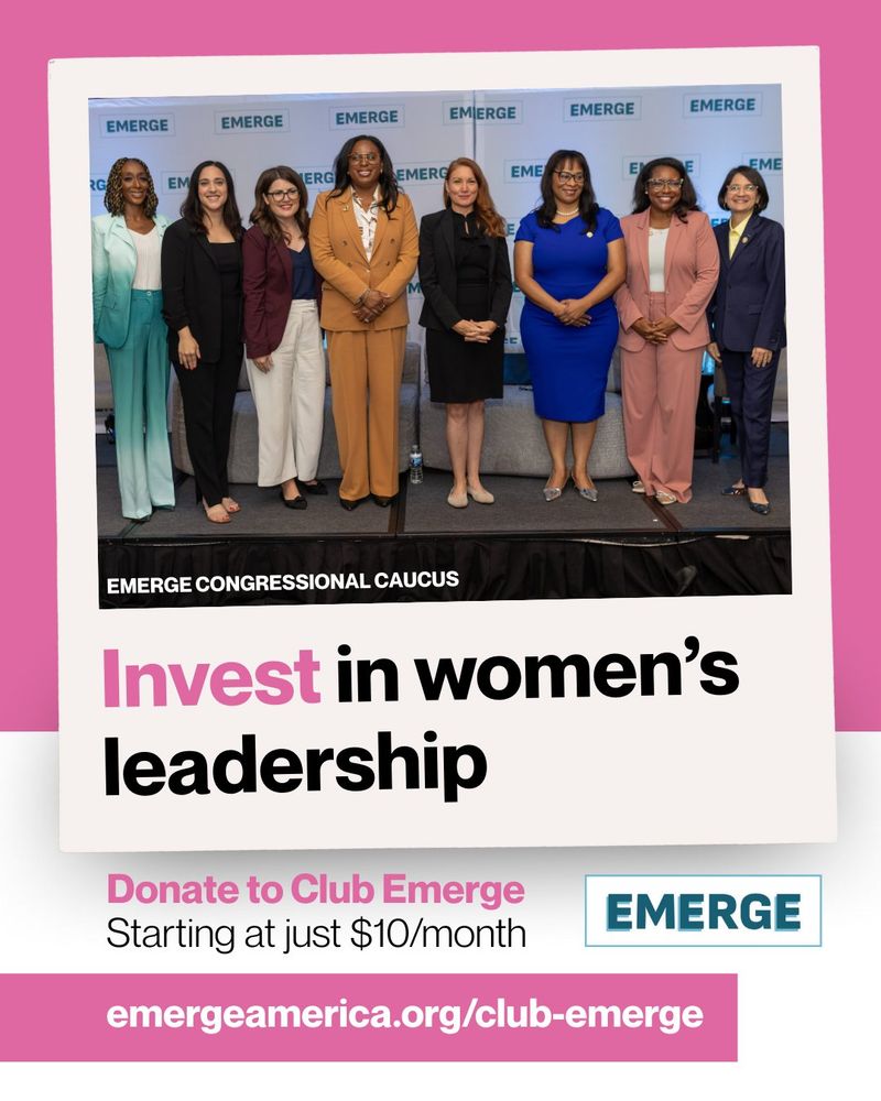 Invest in women's leadership
Donate to Club Emerge
Starting at just $10/month
emergeamerica.org/club-emerge