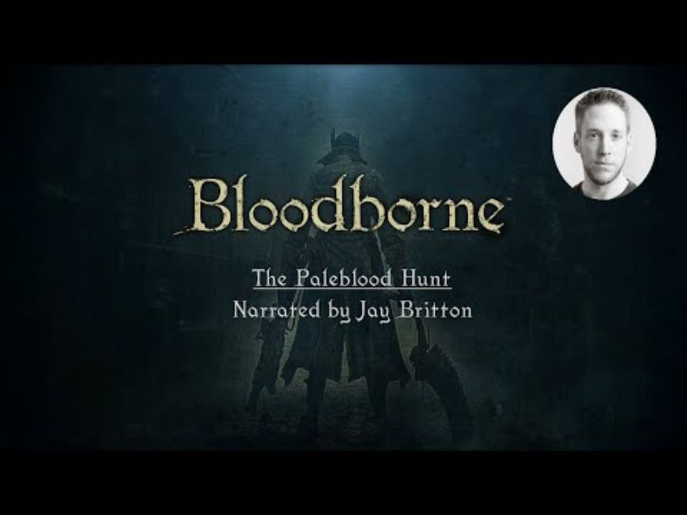 The Paleblood Hunt - A Bloodborne Audiobook | Read by Jay Britton, written by Redgrave