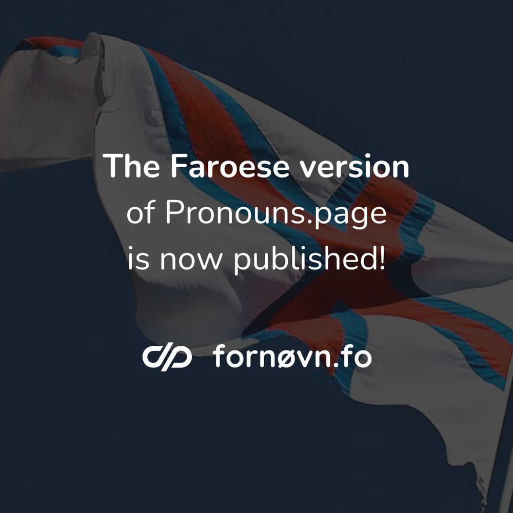 The Faroese version of Pronouns.page is now published!

fornovn.fo