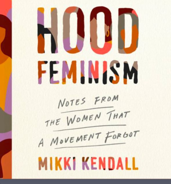 A screenshot of Hood feminism
: Notes from the women that a movement forgot. By Mikki Kendall.
