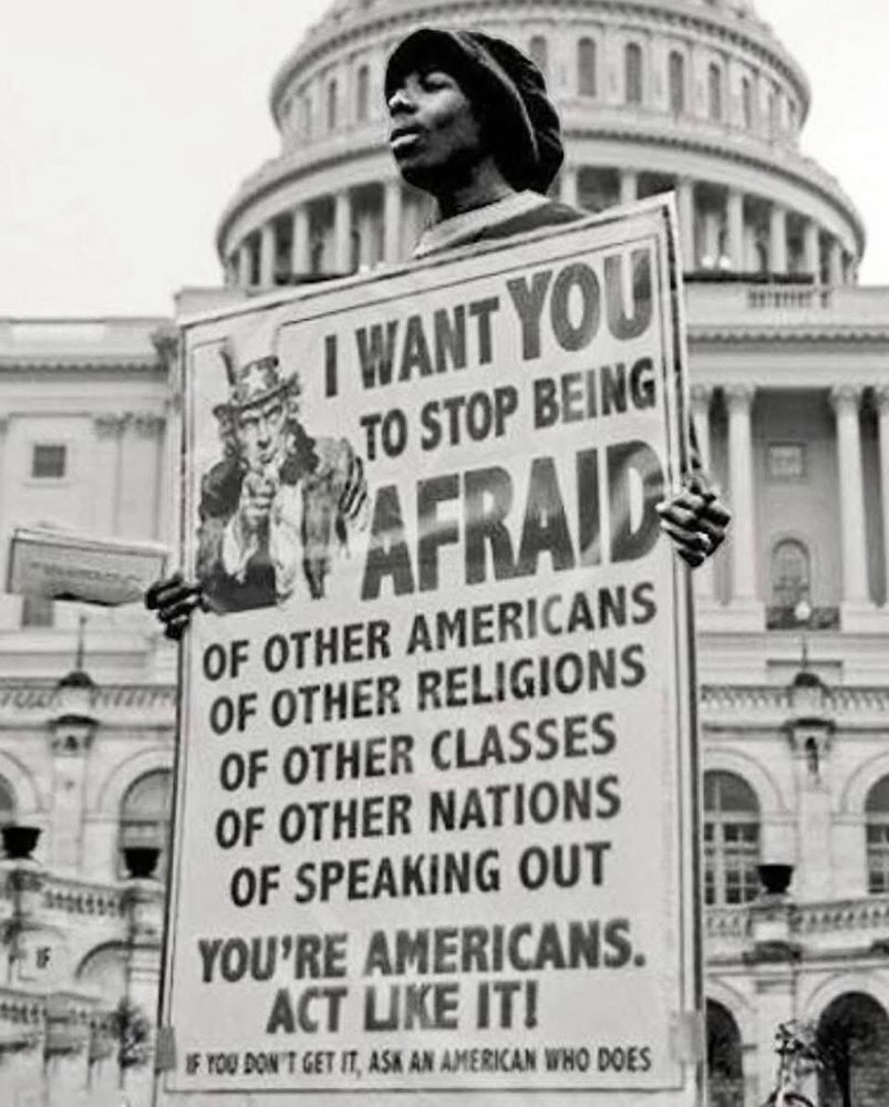 Uncle Sam image points to you. I want you to stop being afraid Of other Americans Of other religions Of other classes Of other nations Of speaking out You’re Americans. Act like it! If you don’t get it, ask an American who does. 