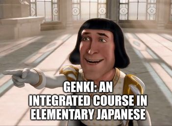 Image macro featuring Lord Farquaad from Shrek pointing and laughing with a caption reading "GENKI: An Integrated Course in Elementary Japanese"