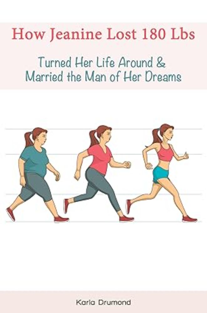 Amazon.com: How Jeanine Lost 180 lbs, Turned Her Life Around and Married The Man Of Her Dreams eBook : Drummond, Karla: Kindle Store