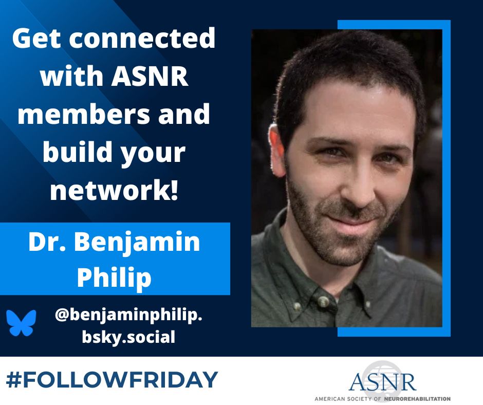 There is a headshot photo of Dr. Benjamin Philip on the right. Underneath, the logo for the American Society of Neurorehabilitation appears. On the left, the text reads, "Get connected with ASNR members and build your network! Dr. Benjamin Philip @benjaminphilip.bsky.social #FollowFriday".