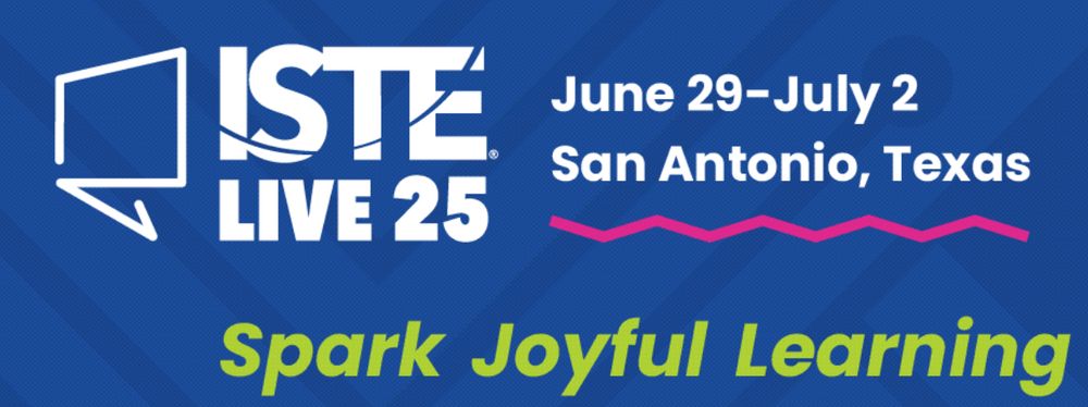Promotional banner for ISTE Live 25, held June 29–July 2 in San Antonio, Texas, with the slogan "Spark Joyful Learning."