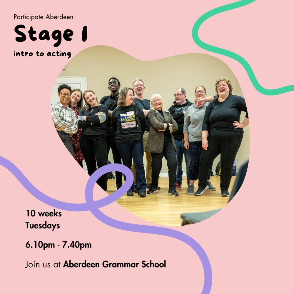 Stage 1: Participate Aberdeen Stage 1 acting poster. 10-week Tue 6.10–7.40pm at Aberdeen Grammar School.