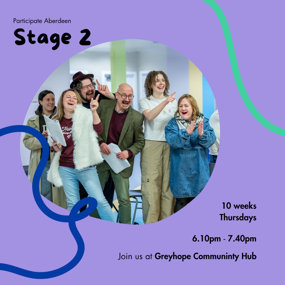 Stage 2: Participate Aberdeen Stage 2 poster, smiling group. 10-week Thu 6.10–7.40pm, Greyhope Community Hub.