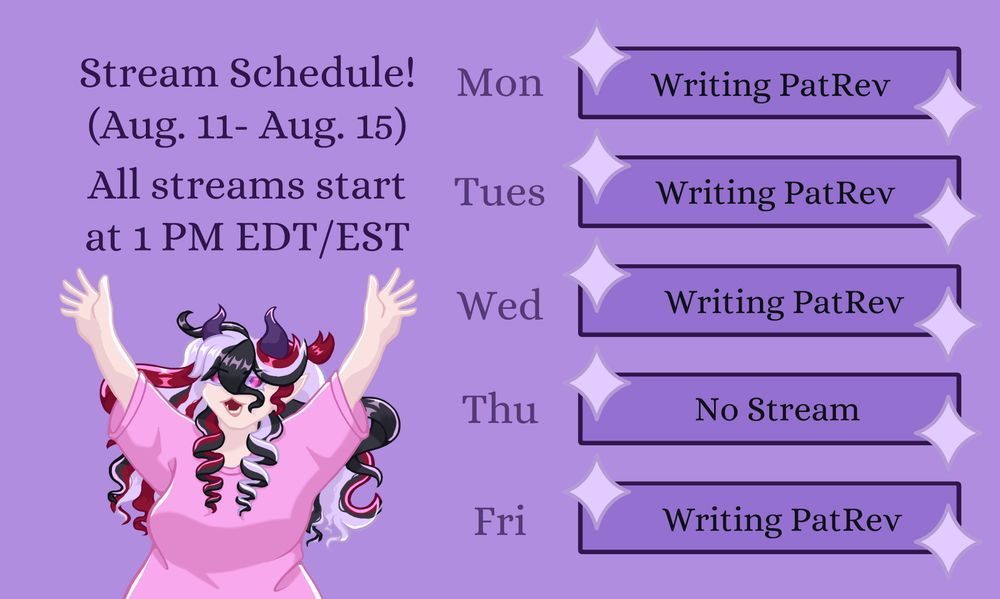 A schedule for the days of August 11 to August 15.
All days except for Thursday are Writing Patchouli's Revenge. Thursday says No Stream.