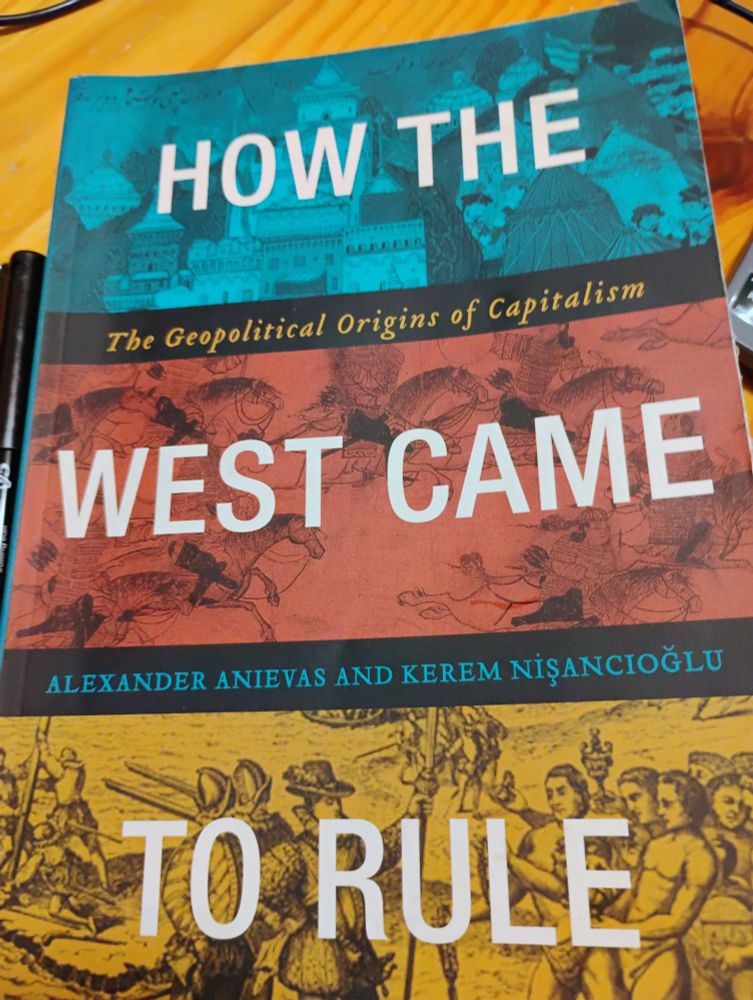 Book cover for How the West Came to Rule by Alexander Anievas and Kerem Nisancioglu. The top third is blue, the middle is red, and the bottom is yellow.