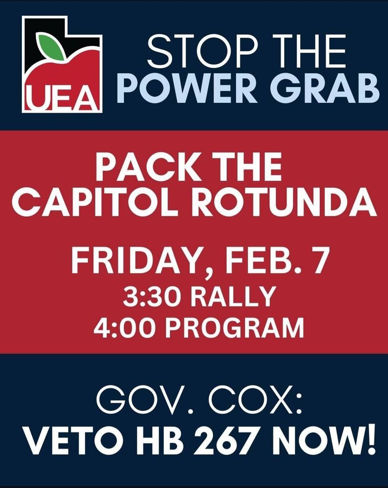STOP THE POWER GRAB
PACK THE CAPITOL ROTUNDA 
FRIDAY, FEB 7
3:30 Rally
4:00 Program
Gov. Cox: VETO HB 267 NOW!