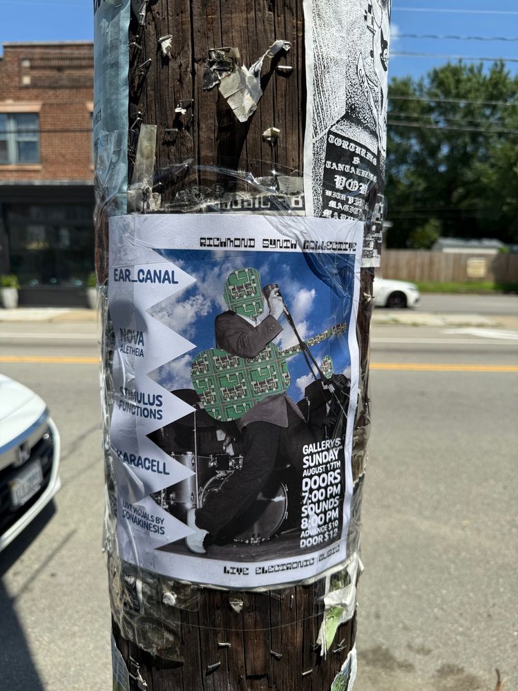 Picture of a poster on a utility pole for Ear Canal, Nova Aletheia, Stimulus Functions, and Karacell live at Gallery 5, August 17th. Live visuals by Sonakinesis! doors at 7:00. You like synths? You like to dance? You can also stand in the back and be broody too!