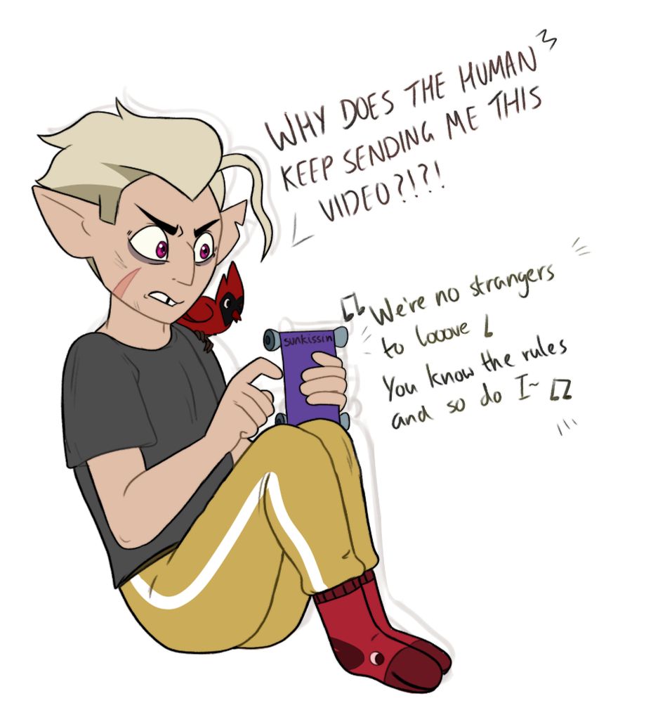 Hunter from the Owl House sitting in comfy clothes (including red cardinal socks) looking angrily at his scroll as it blasts Rick Astley's "Never Gonna Give You Up" while he angrily yells, "WHY DOES THE HUMAN KEEP SENDING ME THIS VIDEO?!?!" 
