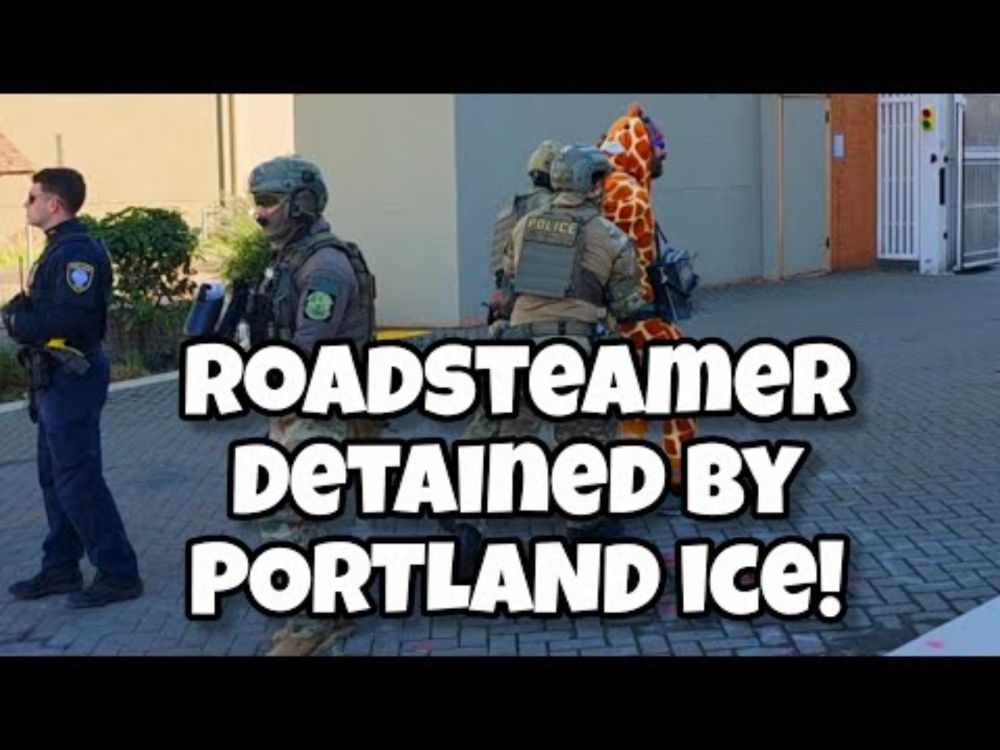 Roadsteamer Detained by ICE in Portland!