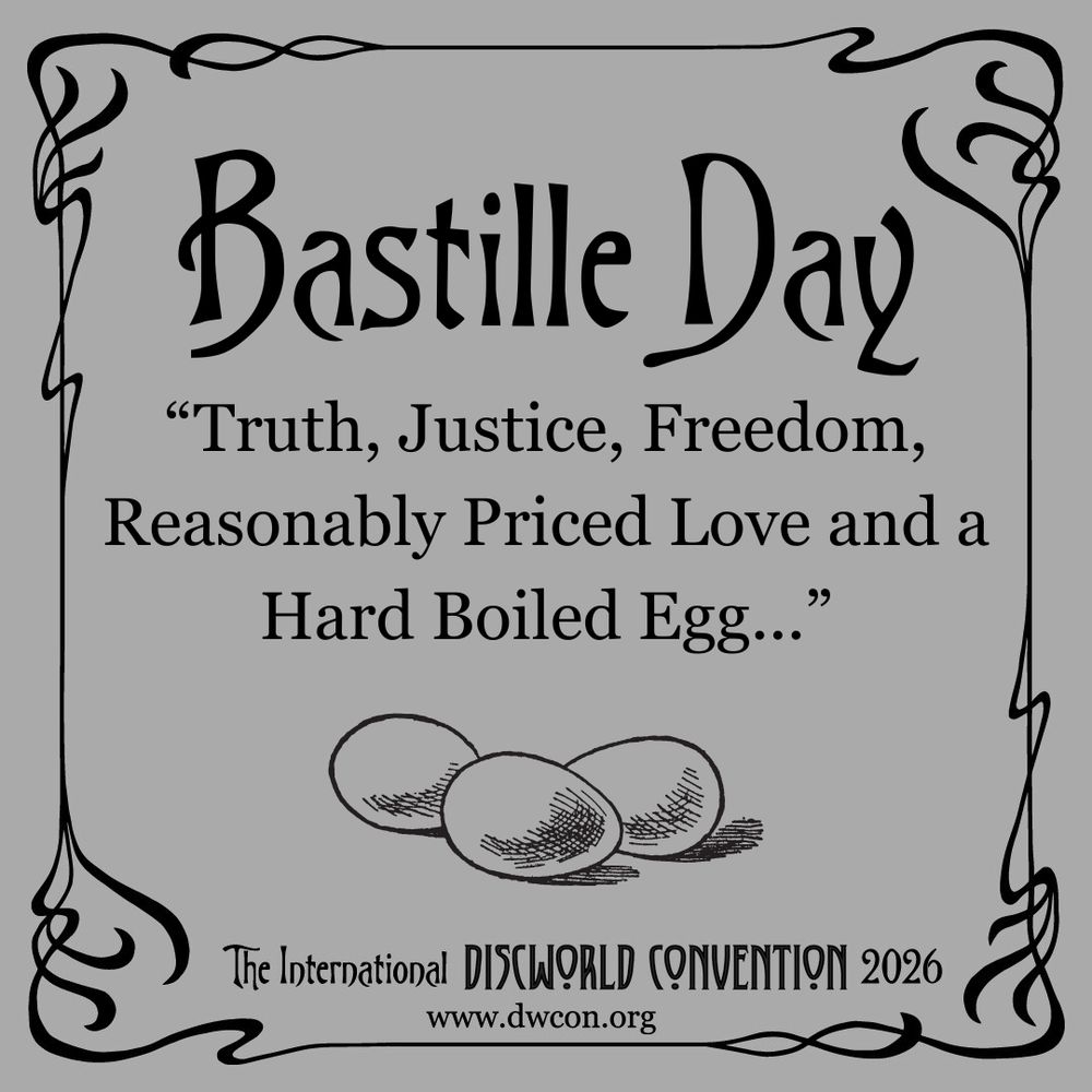A light grey square with black art nouveau border and text reading "Bastille Day.  Truth, Justice, Freedom, Reasonably Priced Love and a Hard Boiled Egg".  Black line drawings of 3 eggs sit below.