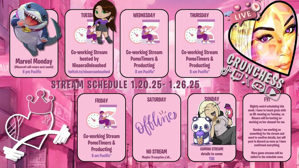 Stream schedule for Crunchess from 1.20.25 to 1.26.25, featuring a colorful design. Highlights include Marvel Monday at 6 pm Pacific (with Minecraft returning next week), co-working streams with PomoTimers & Producing on Tuesday through Friday at 8 am Pacific, and a gaming stream on Sunday (time TBD). Tuesday's co-working stream will be hosted by NinaeraUnleashed on her channel. The schedule also includes an FYI note about a slightly weird scheduling week, with more game streams being added soon.