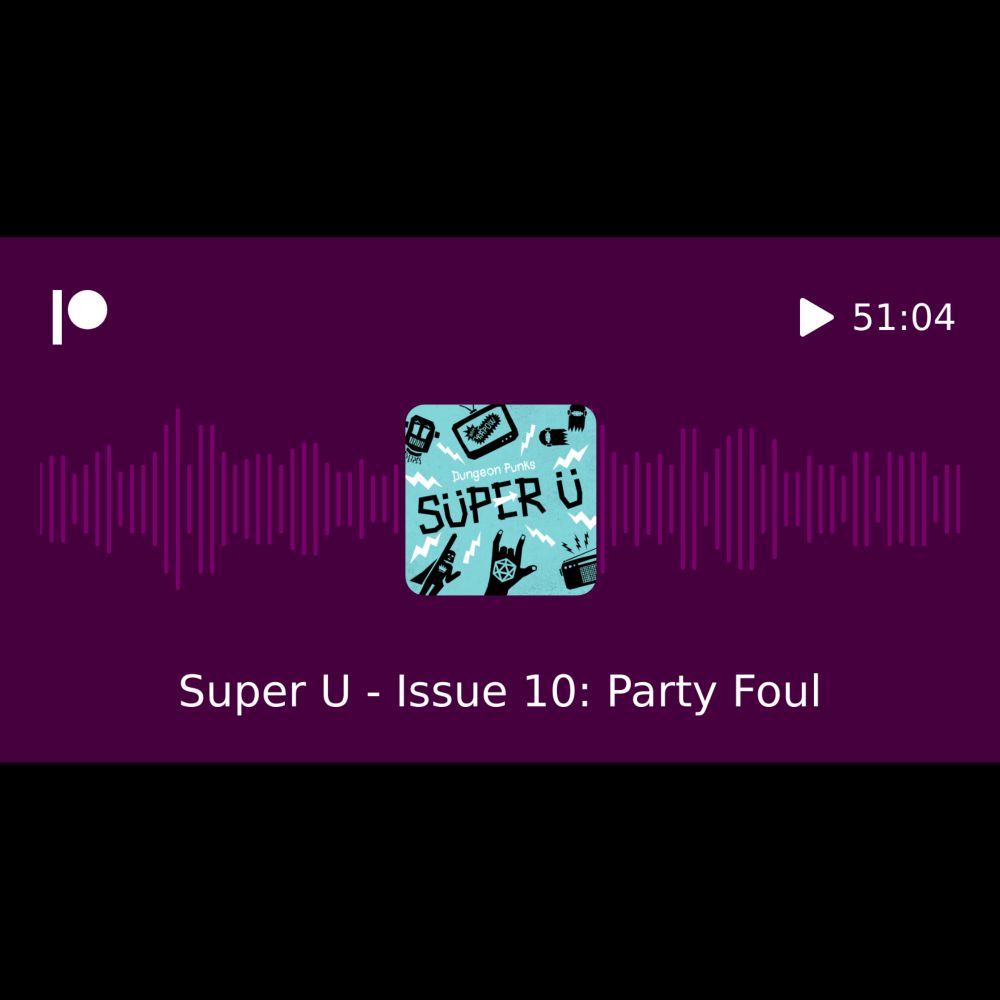 Super U - Issue 10: Party Foul | Dungeon Punks