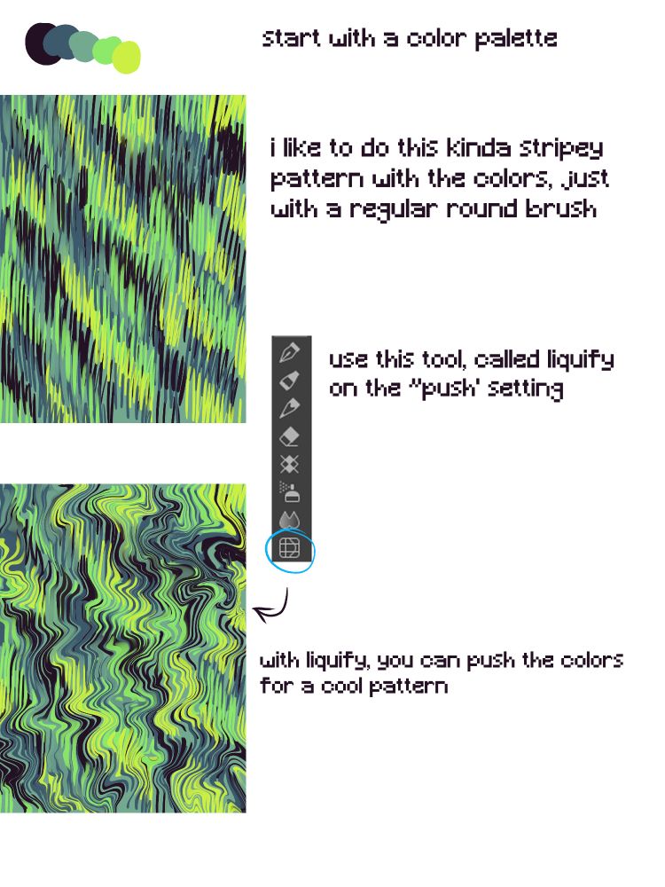 a image of a trippy background tutorial that says "start with a color palette" then "i like to do this kinda stripey pattern with the colors, just with a regular round brush" then "use this tool, called liquify on the "push' setting " and next "with liquify, you can push the colors for a cool pattern"