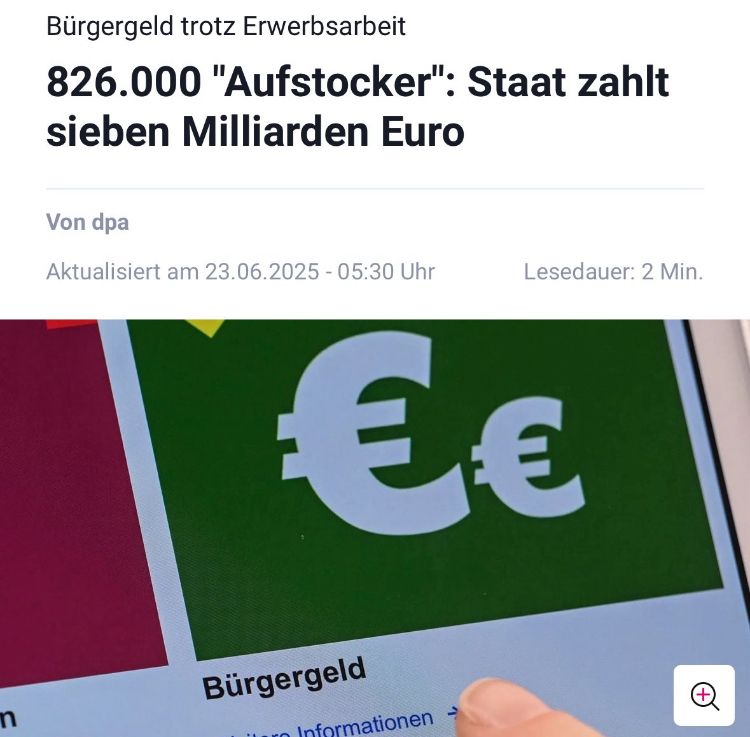 Bürgergeld trotz Erwerbsarbeit
826.000 "Aufstocker": Staat zahlt sieben Milliarden Euro
Von dpa
Aktualisiert am 23.06.2025 - 05:30 Uhr
Lesedauer: 2 Min.