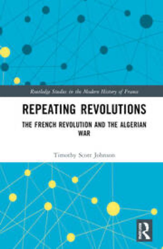 Repeating Revolutions: The French Revolution and the Algerian War