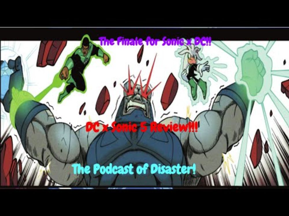 Sonic X DC Issue 5 Reactions! The Podcast of Disaster!