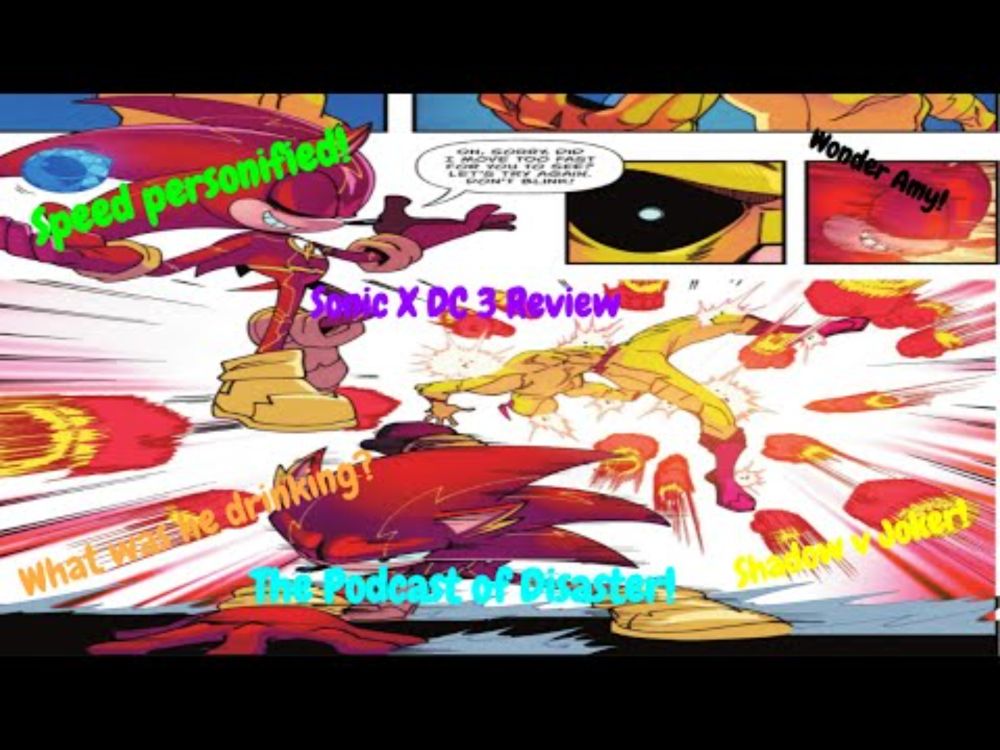 Sonic X DC Issue 3 Reactions! The Podcast of Disaster!