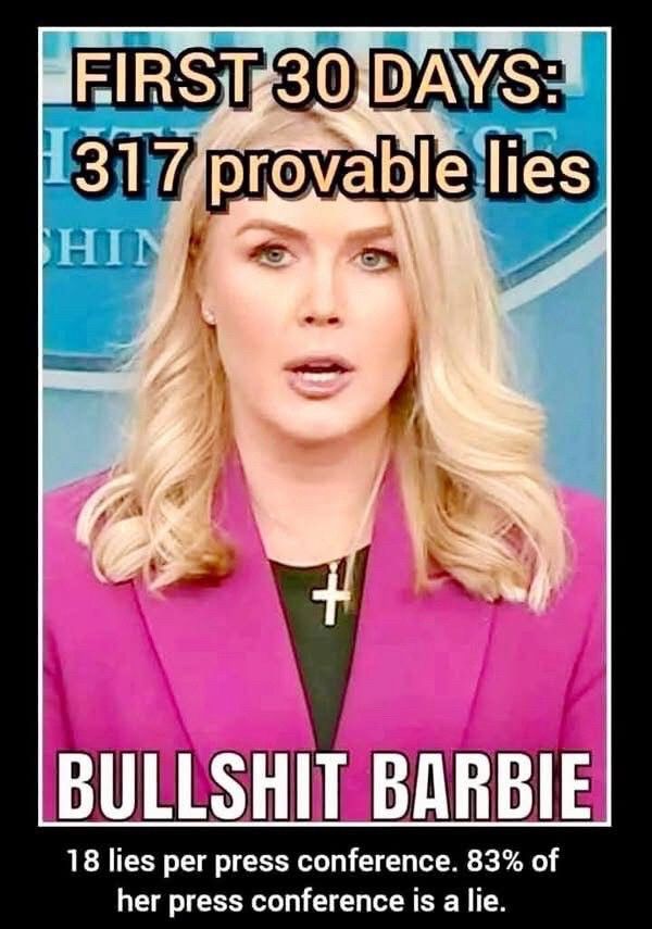 317 provable lies in first 30 days. 18 per press conference. BS Barbie. 