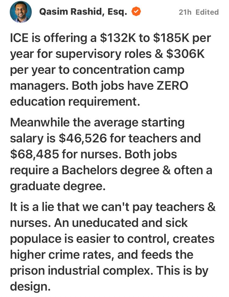 ICE is advertising for supervisors offering $132-185K
Managers- $306K 
Both have ZERO education requirements.
Meanwhile: Teachers $46,526
Nurses $68,485
BOTH require bachelors degree and often a graduate degree.
