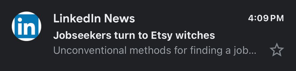 A screenshot of an email in an inbox from “LinkedIn News” with the subject line “Jobseekers turn to Etsy witches” and the sub header “Unconventional methods for finding a job..."