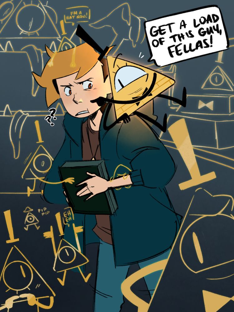Bill Cipher sits on Mace's shoulder and pokes his face. He says "GET A LOAD OF THIS GUY, FELLAS!" Mace is very annoyed at this lmao. Mace is holding a book while several apparitions of Bill float around behind them, one trying to grab the book while another is on Mace's head and says "I'M A HAT NOW!" 