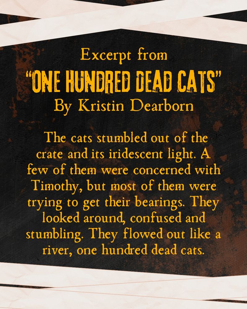 Snippet of the story "One Hundred Dead Cats" by Kristin Dearborn.