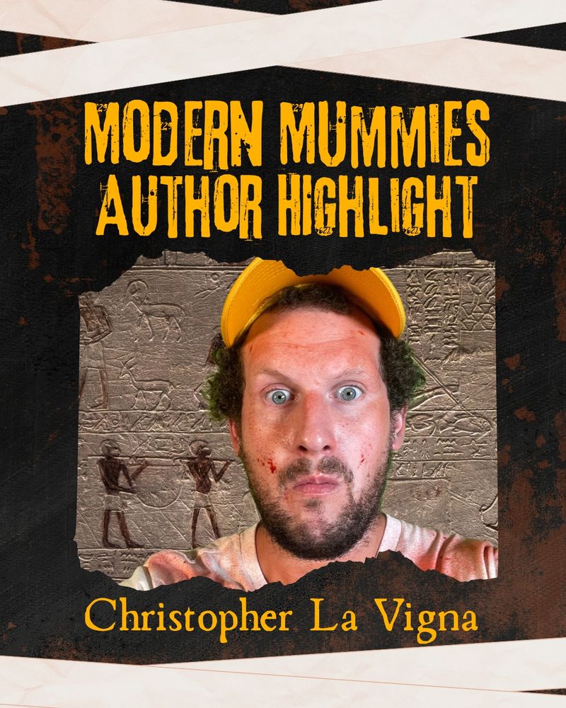 Modern Mummies Author Highlight: Christopher La Vigna