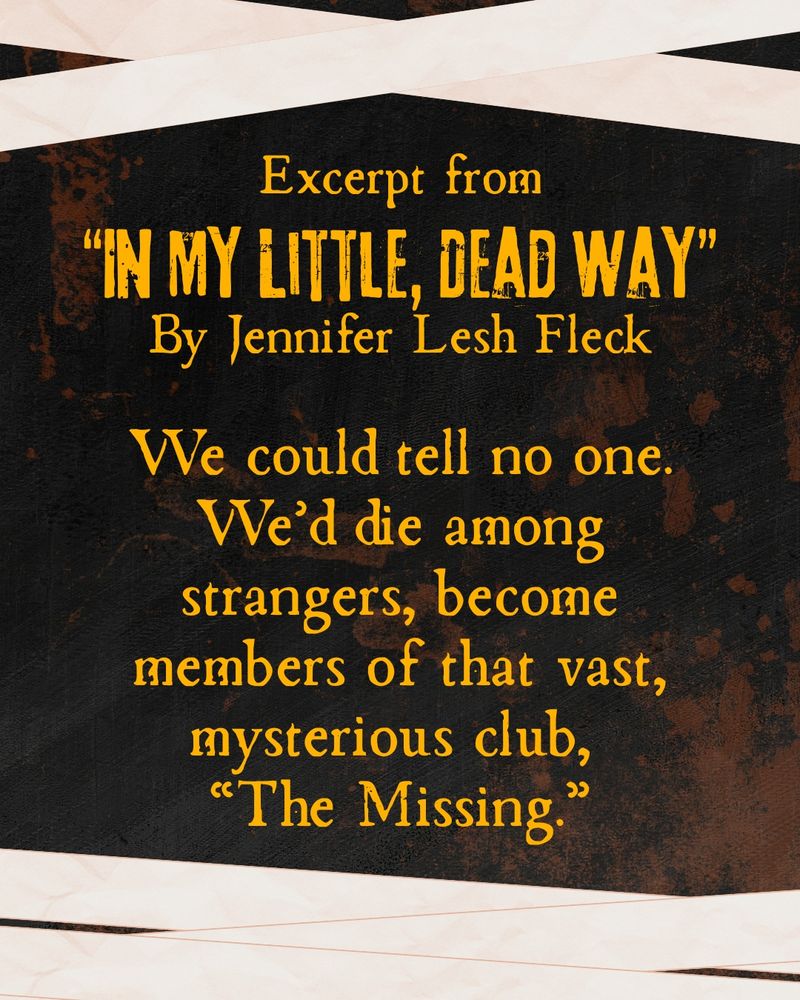 Snippet from the story "In My Little, Dead Way" by Jennifer Lesh Fleck