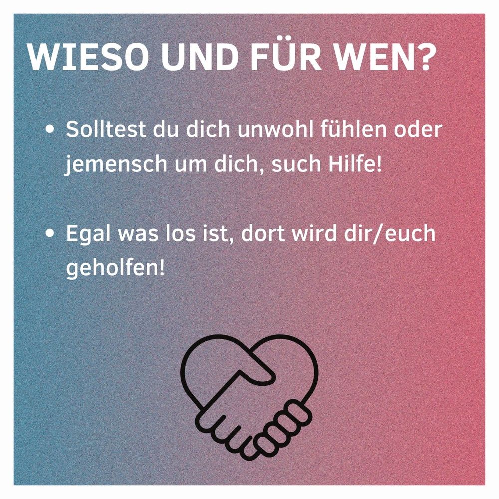 Wieso und für wen?

Solltest du dich unwohl fühlen oder jemensch um dich, such Hilfe!
Egal was los ist, dort wird dir/euch geholfen!