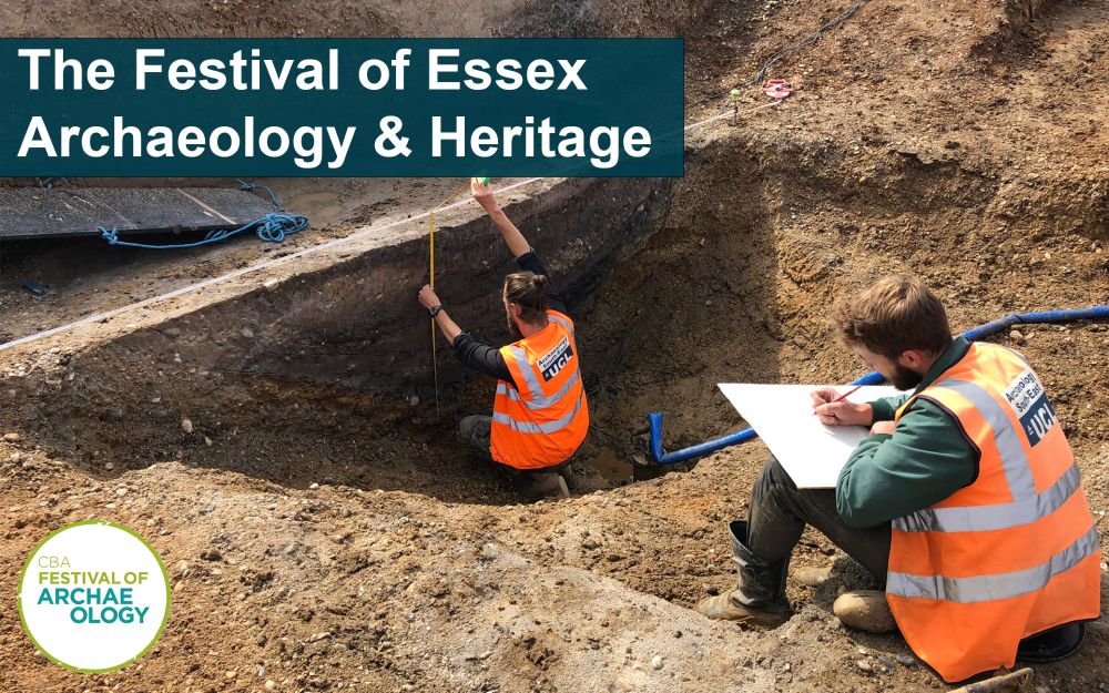 “The Festival of Essex Archaeology and Heritage” poster, over an image of two archaeologists planning a ditch section.