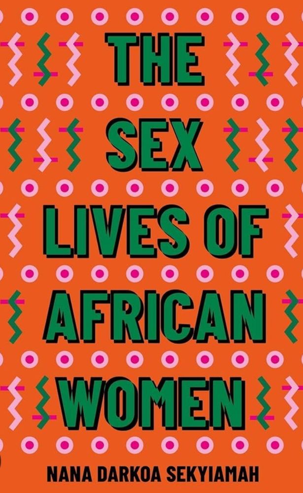 Nana Darkoa Sekyiamah, The Sex Lives of African Women 