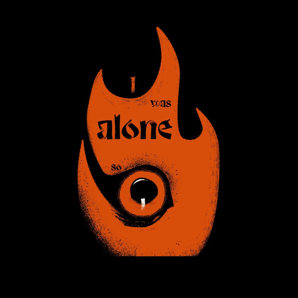 Cover image for I WAS ALONE SO I SET A FIRE. Depicts a flame in scruffy orange with the game title overlaid in white and black text.