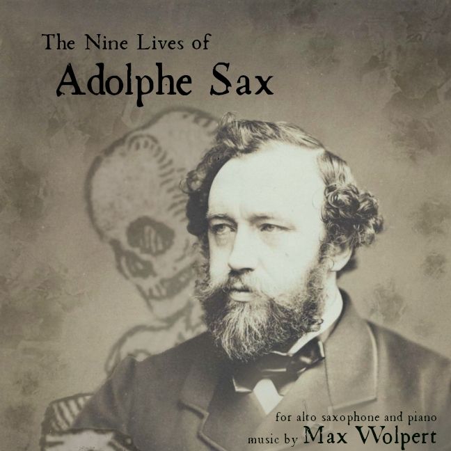 The cover of my piece, THE NINE LIVES OF ADOLPHE SAX. It shows a sepia picture of Adolphe Sax with a skeleton lurking behind him.