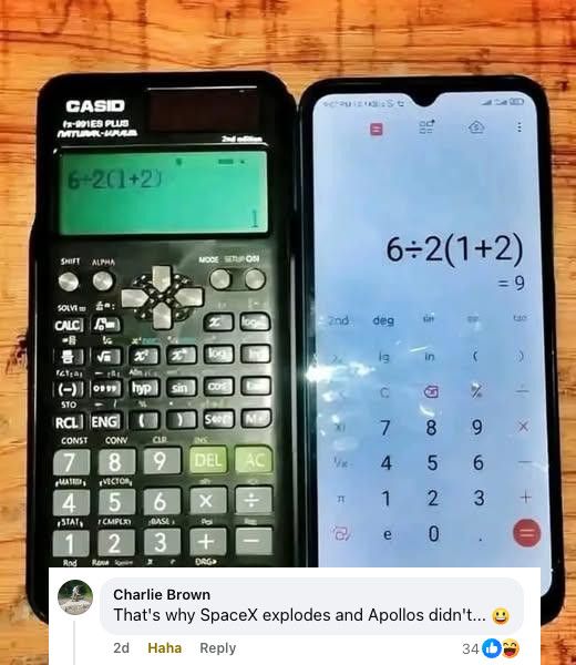 An old scientific calculator shows the correct answer for a simple arithmetic problem where BODMAS needs to be used, next to a smartphone 'calculator' app showing the same problem, but with the wrong answer. An amusing online comment suggests that this is difference is why SpaceX rockets suffer catastrophic failures.