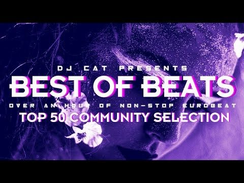 Best Of Beats 2024 - Top 50 Countdown Mix! | EUROBEAT NON-STOP MIX