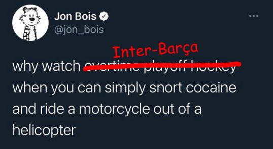 Why watch Inter-Barca when you can simply snort cocaine and ride a motorcycle out of a helicopter