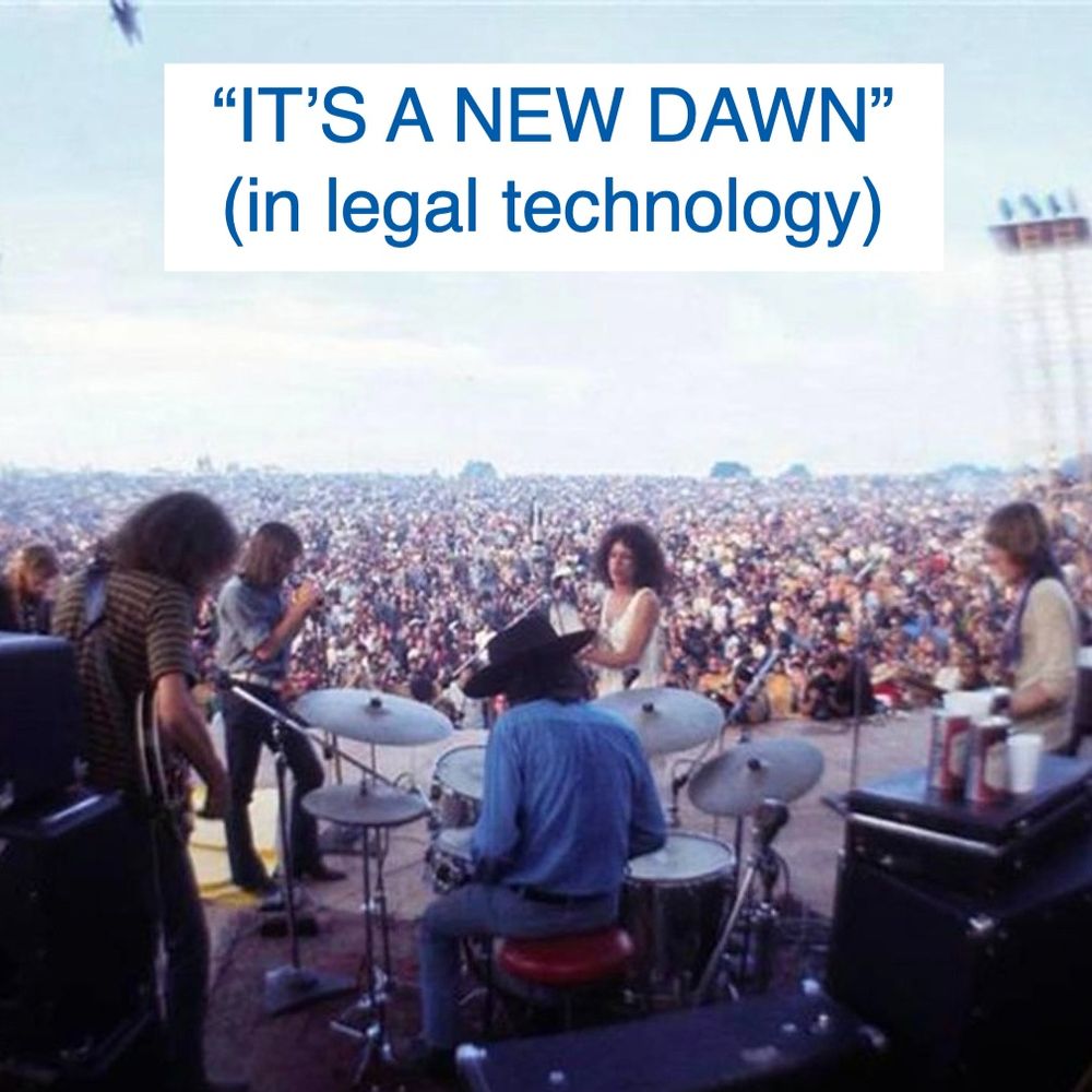 Famous image of Grace Slick and Jefferson Airplane playing at Woodstock. Photo is from the back of the stage, showing the band with the crowd in the background and the clearing sky.

Superimposed text (added): "IT'S A NEW DAWN" (in legal technology)

Image via https://www.instagram.com/p/DHWoQxNzqjU/