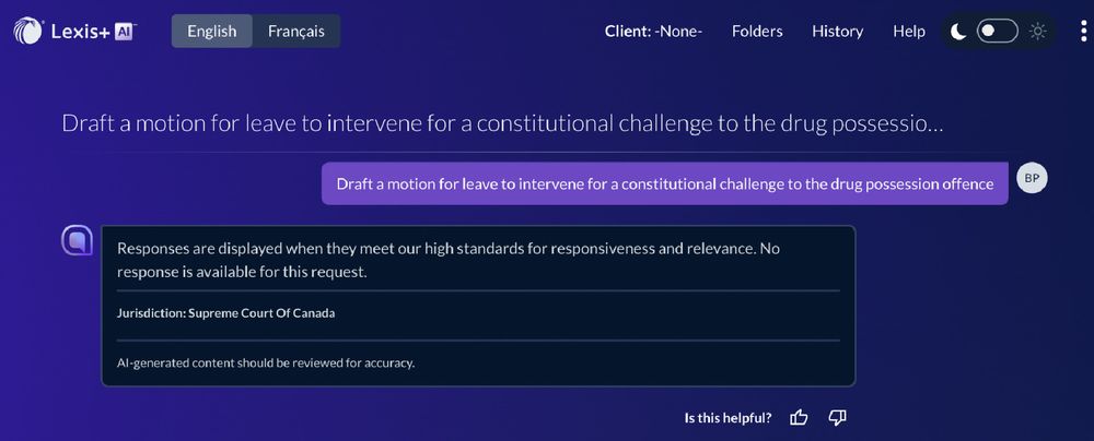 Screenshot of Lexis+ AI prompt by Prof. Perrin. Prompt: "Draft a motion for leave to intervene for a constitutional challenge to the drug possession offence." Results: "Responses are displayed when they meet our high standards for responsiveness and relevance. No response is available for this request."