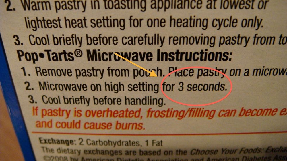 Pop Tarts Microwave instructions: "Microwave on high setting for 3 seconds"