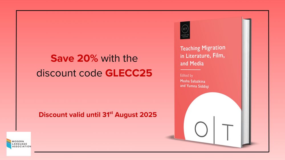 Promotional image for the book Teaching Migration in Literature, Film, and Media, edited by Masha Salazkina and Yumna Siddiqi. The book is displayed on the right with a red cover featuring the "Options for Teaching" series logo. On the left, text reads: "Save 20% with the discount code GLECC25" and "Discount valid until 31st August 2025" in bold red and black font. The Modern Language Association logo appears in the bottom left corner. The background is a gradient of red shades. 