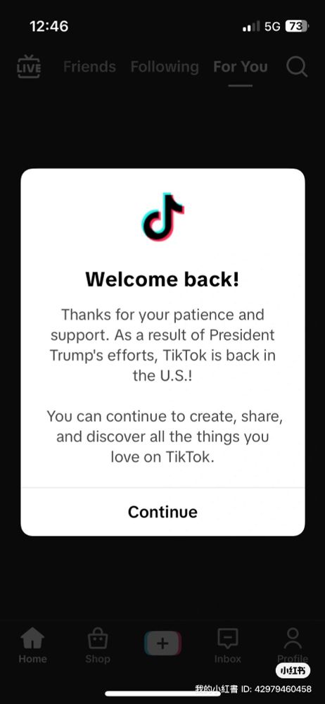 A screenshot from TikTok shows a pop up with its logo that reads “Welcome back! // Thanks for your patience and support. As a result of President Trump’s efforts, TikTok is back in the U.S.! // You can continue to create, share, and discover all the things you love on TikTok!” A button at the bottom reads “Continue.”