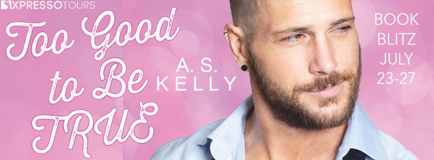 Pink Promo Banner for the Book Blitz for Too Good to Be True by A.S. Kelly featuring a guy with a white shirt smiling off in the distance